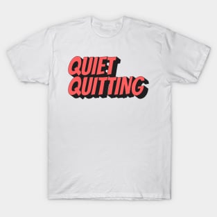 Quit quitting T-Shirt